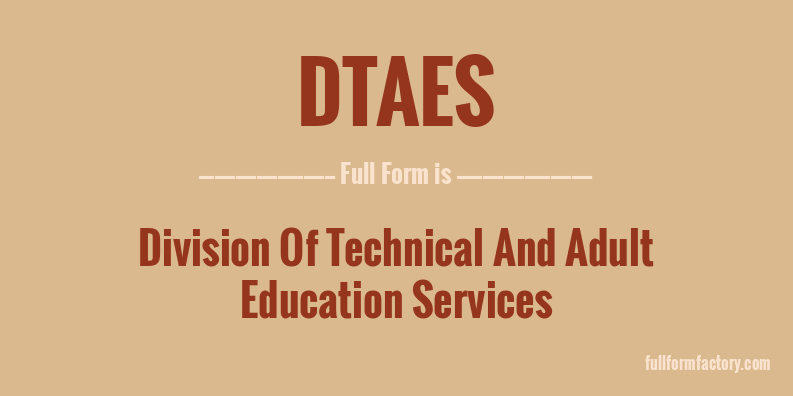 dtaes-full-form