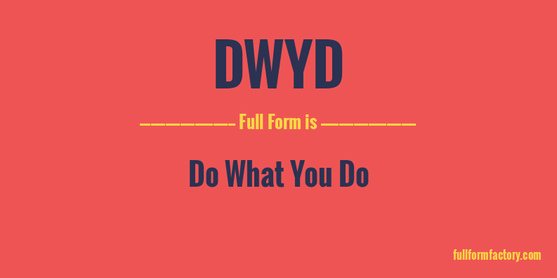 dwyd-full-form
