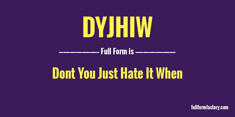 dyjhiw-full-form