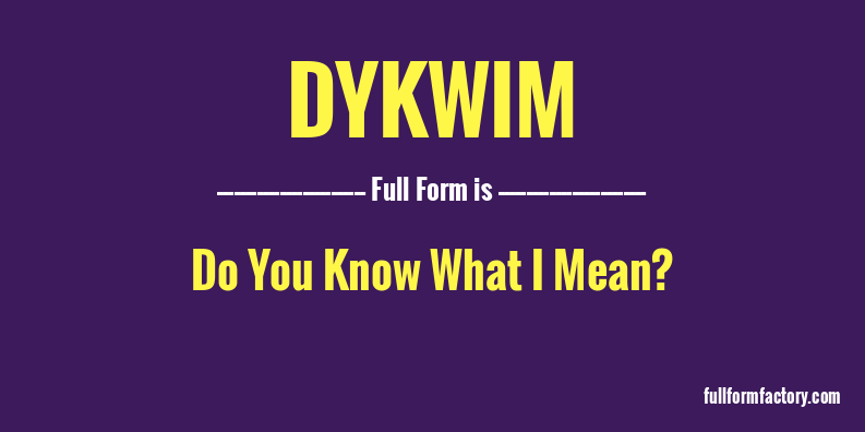 dykwim-full-form