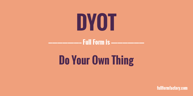 dyot-full-form