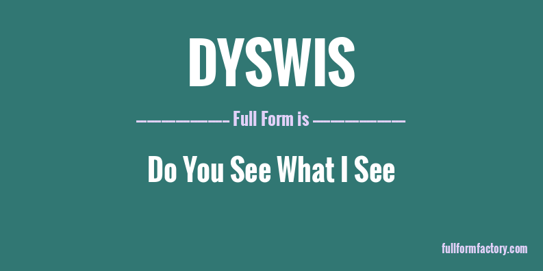 dyswis-full-form