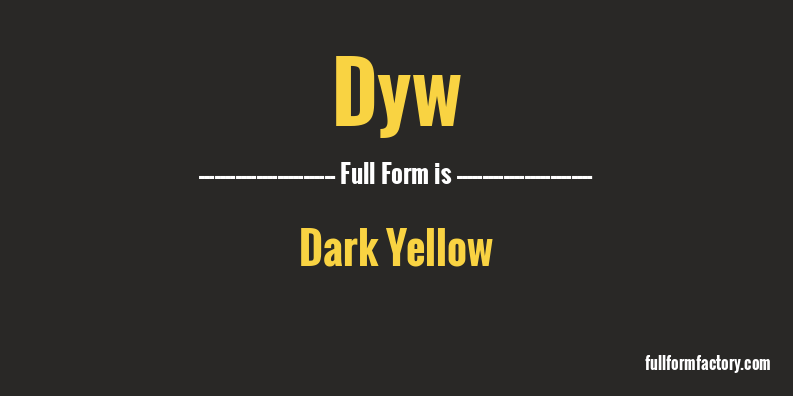 dyw-full-form