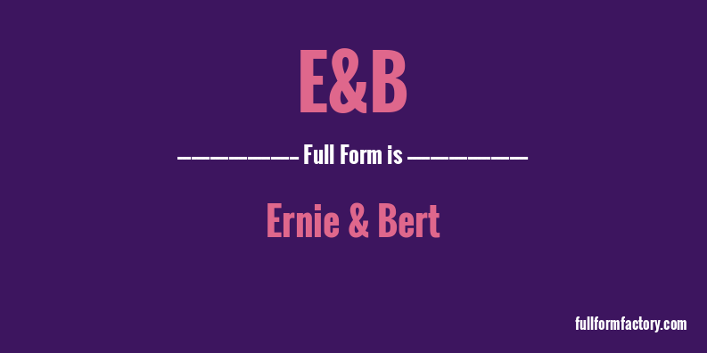 e&b-full-form