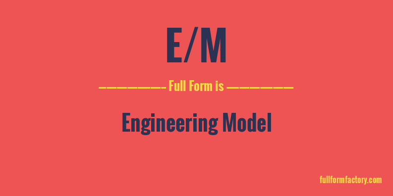 e/m-full-form
