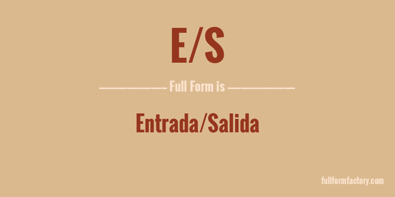 e/s-full-form