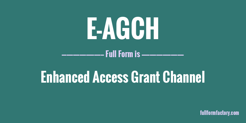 e-agch-full-form