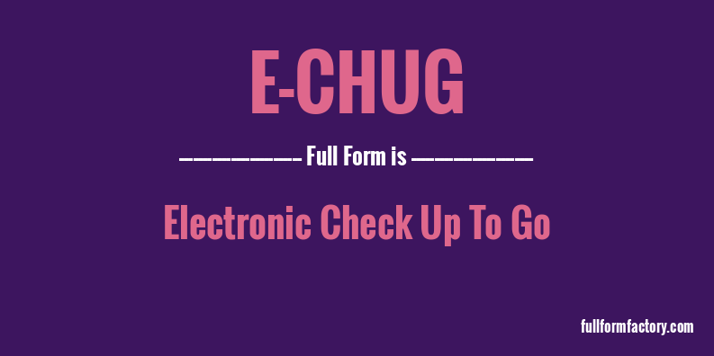 e-chug-full-form