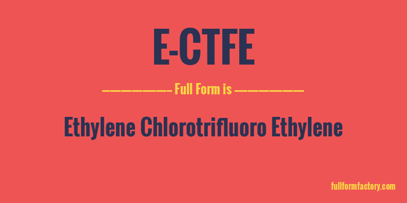 e-ctfe-full-form