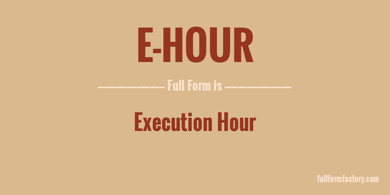 e-hour-full-form
