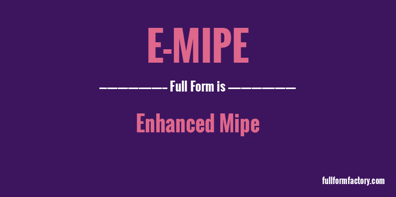 e-mipe-full-form