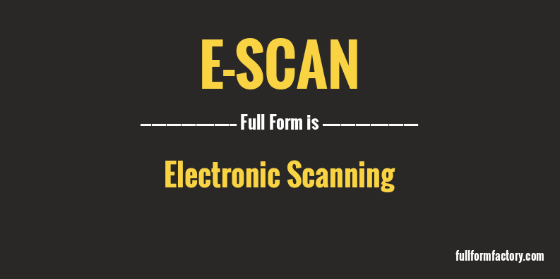 e-scan-full-form