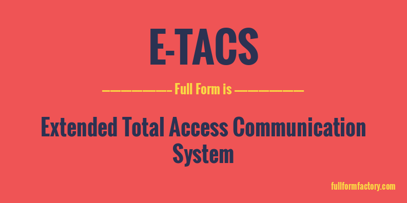 e-tacs-full-form