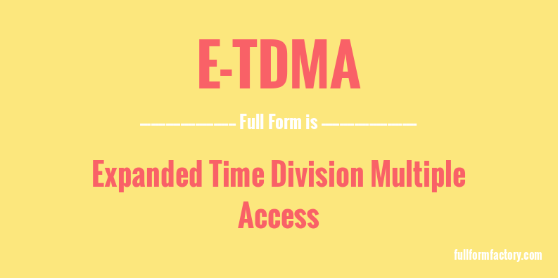 e-tdma-full-form