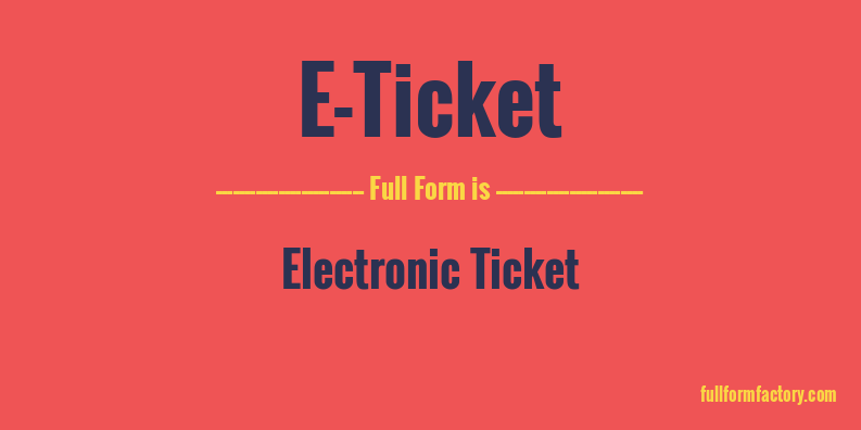 e-ticket-full-form