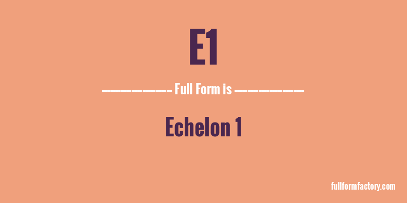 e1-full-form