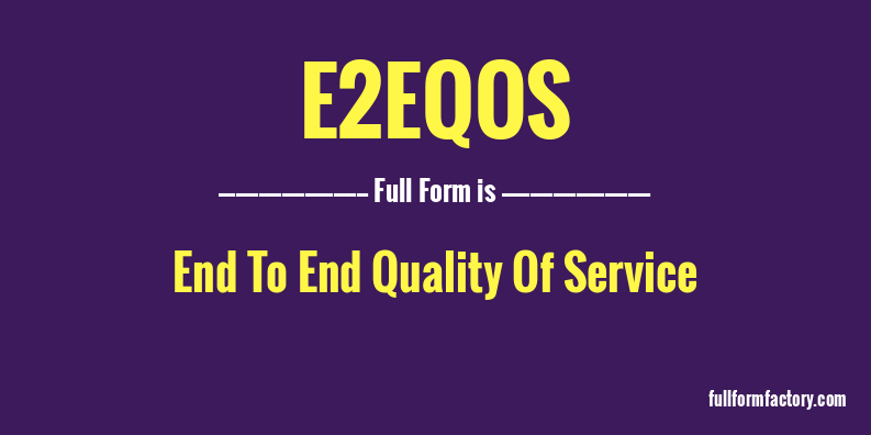 e2eqos-full-form