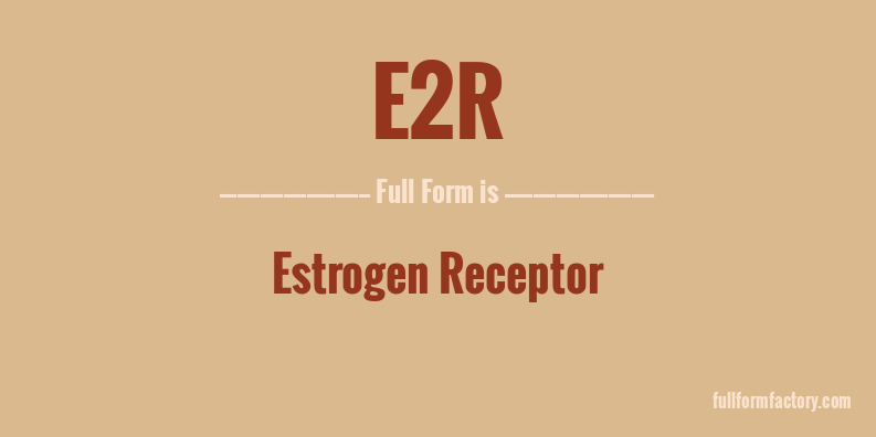 e2r-full-form
