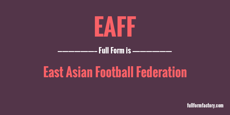 eaff-full-form