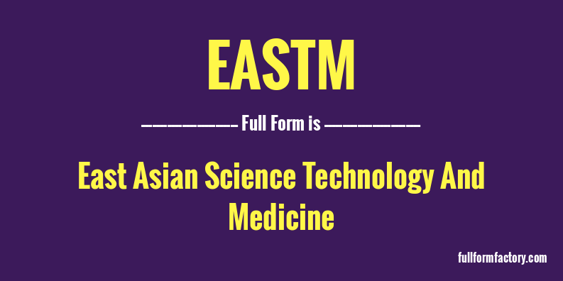eastm-full-form