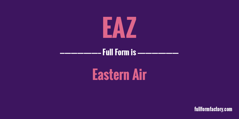 eaz-full-form