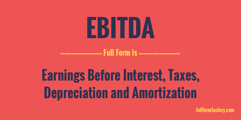 Ebitda Abbreviation And Meaning Fullform Factory 9088