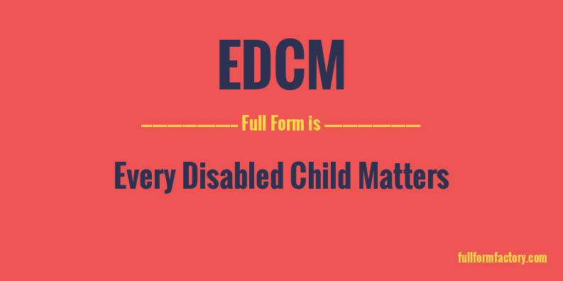 edcm-full-form