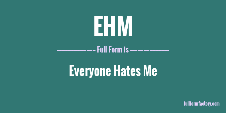 ehm-full-form