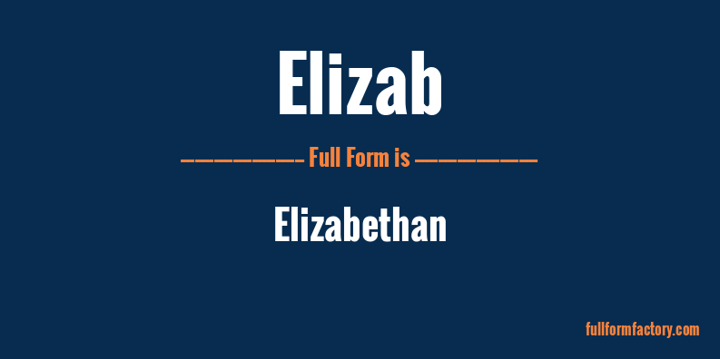 elizab-full-form