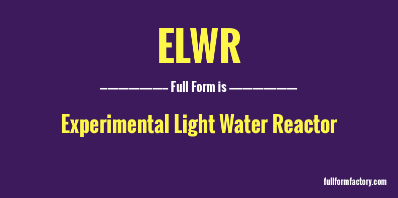 elwr-full-form