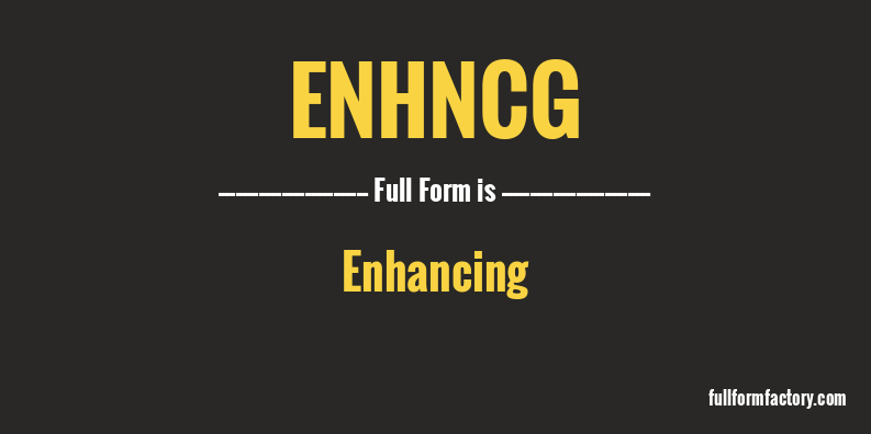 enhncg-full-form