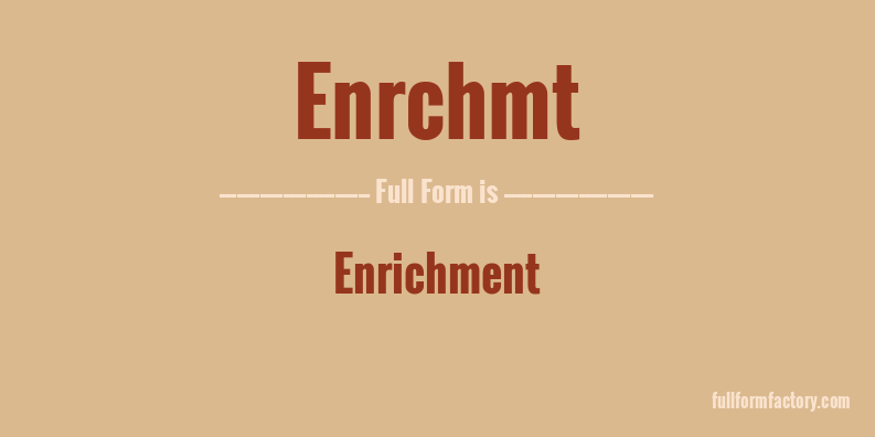 enrchmt-full-form