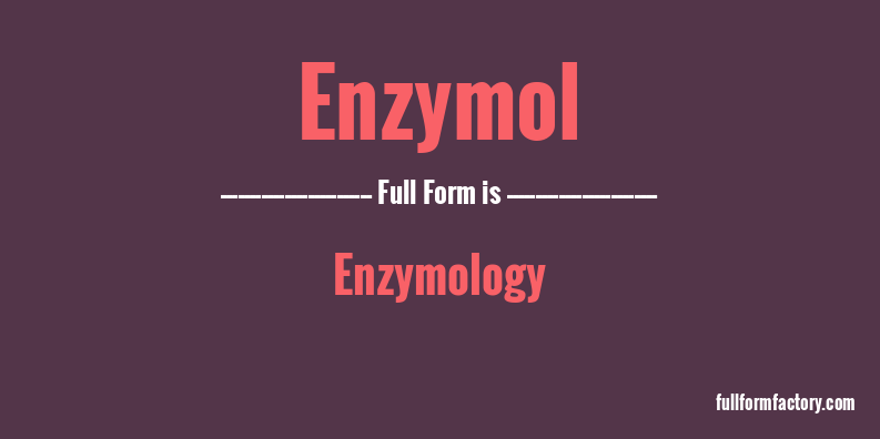 enzymol-full-form