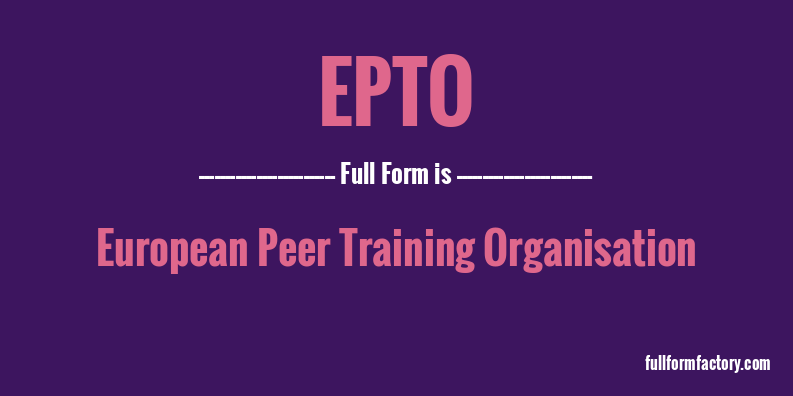epto-full-form