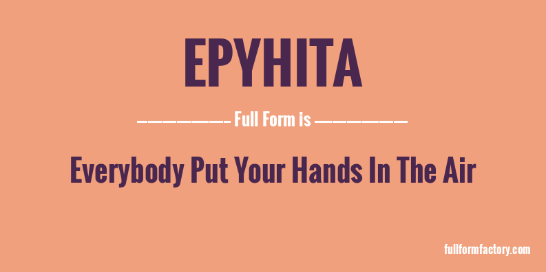 epyhita-full-form