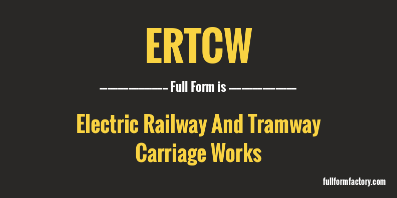 ertcw-full-form