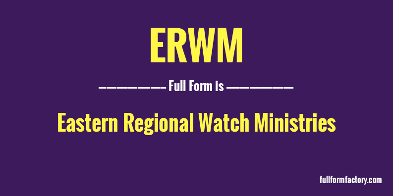 erwm-full-form