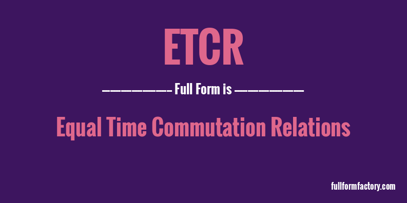 etcr-full-form