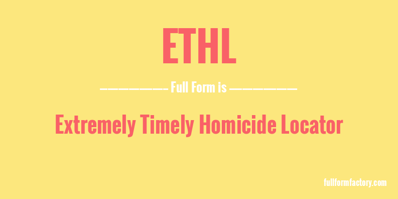 ethl-full-form