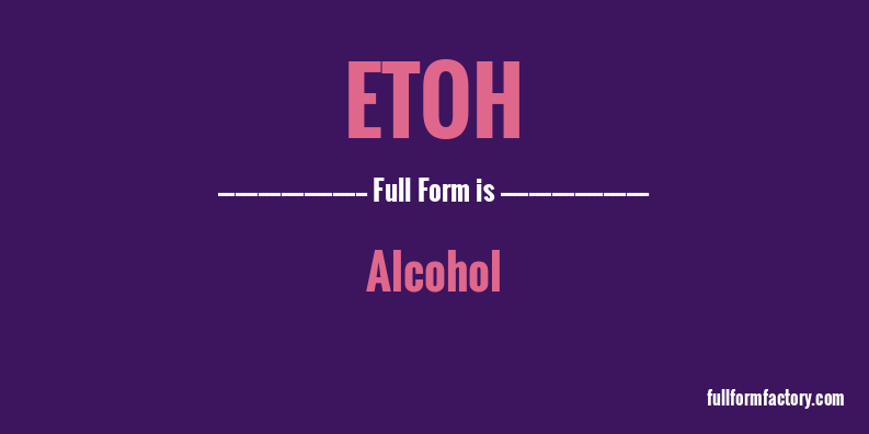 etoh-full-form