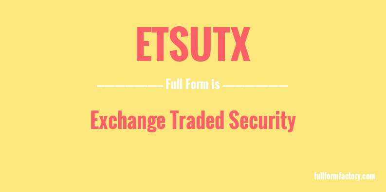 etsutx-full-form