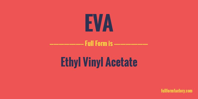 EVA Abbreviation Meaning FullForm Factory