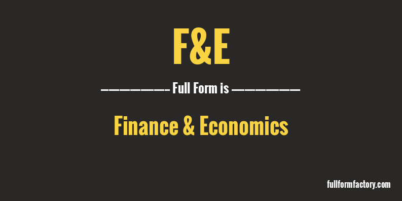 f&e-full-form