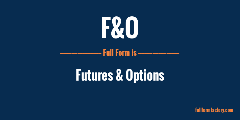 f&o-full-form