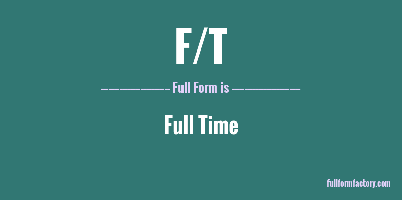 f/t-full-form