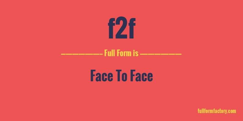 f2f-full-form