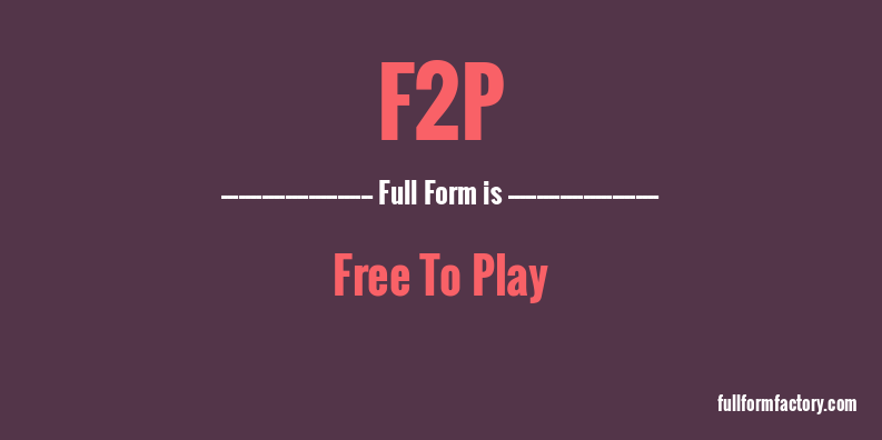 f2p-full-form