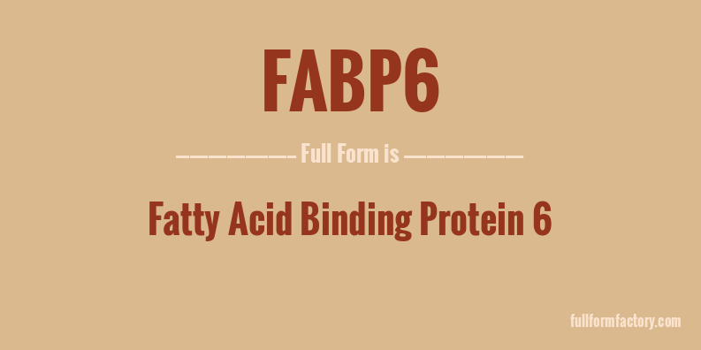 fabp6-full-form