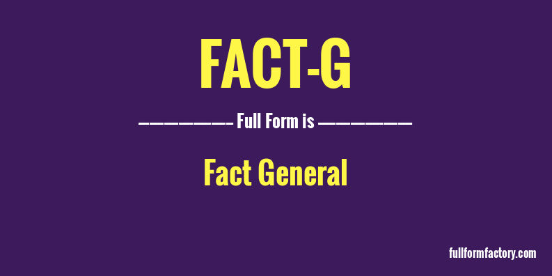 fact-g-full-form