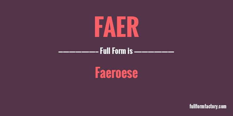 faer-full-form